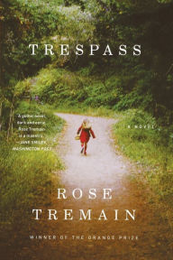 Title: Trespass: A Novel, Author: Rose Tremain