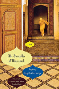 Title: The Storyteller of Marrakesh: A Novel, Author: Joydeep Roy-Bhattacharya