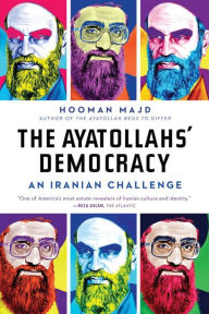 Title: The Ayatollahs' Democracy: An Iranian Challenge, Author: Hooman Majd