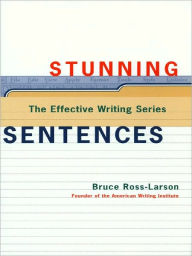 Title: Stunning Sentences (The Effective Writing Series), Author: Bruce Ross-Larson