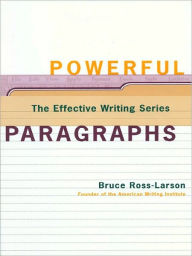 Title: Powerful Paragraphs (The Effective Writing Series), Author: Bruce Ross-Larson