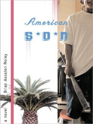 Title: American Son: A Novel, Author: Brian Ascalon Roley