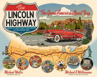 Title: The Lincoln Highway: Coast to Coast from Times Square to the Golden Gate, Author: Michael Wallis