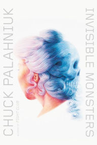 Title: Invisible Monsters, Author: Chuck Palahniuk