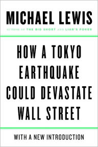Title: How a Tokyo Earthquake Could Devastate Wall Street, Author: Michael Lewis