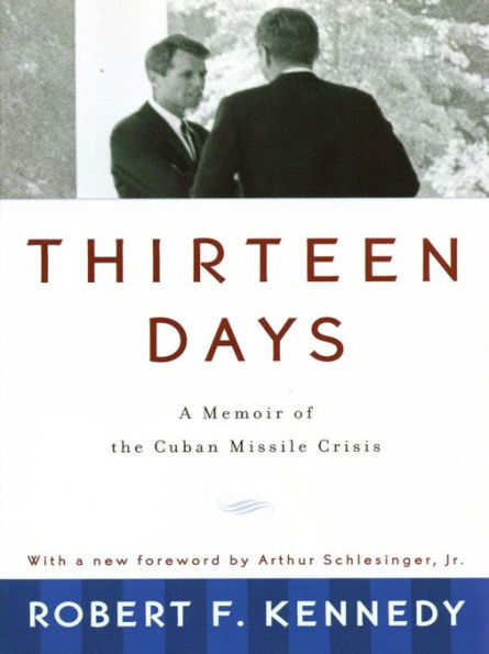 Thirteen Days: A Memoir of the Cuban Missile Crisis
