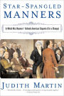 Star-Spangled Manners: In Which Miss Manners Defends American Etiquette (For a Change)