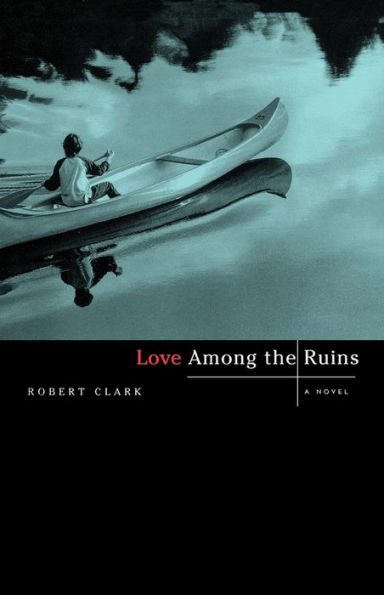 Love Among the Ruins: A Novel