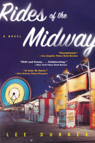 Title: Rides of the Midway: A Novel, Author: Lee Durkee