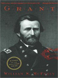 Title: Grant: A Biography, Author: William S. McFeely