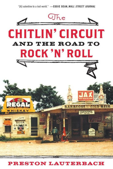 the Chitlin' Circuit: And Road to Rock 'n' Roll