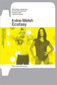 Title: Ecstasy, Author: Irvine Welsh