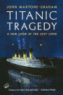 Titanic Tragedy: A New Look at the Lost Liner