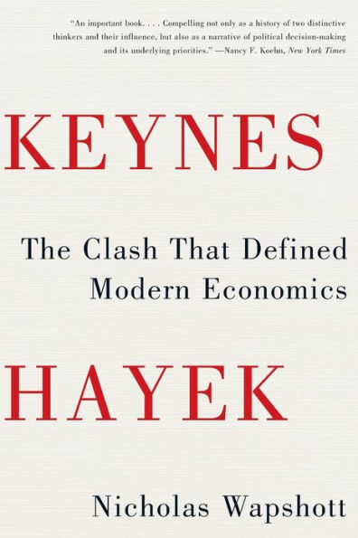 Keynes Hayek: The Clash that Defined Modern Economics