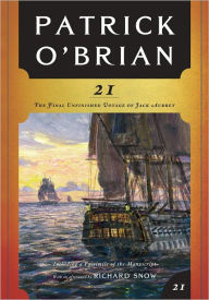 Title: 21: The Final Unfinished Voyage of Jack Aubrey (Aubrey-Maturin Series #21), Author: Patrick O'Brian