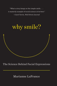 Title: Why Smile?: The Science Behind Facial Expressions, Author: Marianne LaFrance