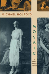 Title: Mosaic: A Family Memoir Revisited, Author: Michael Holroyd