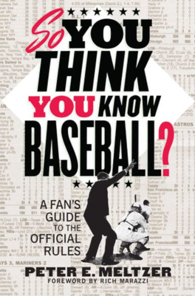 So You Think Know Baseball?: A Fan's Guide to the Official Rules