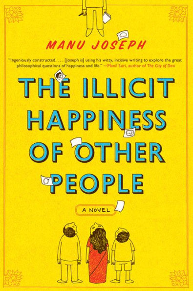 The Illicit Happiness of Other People: A Novel