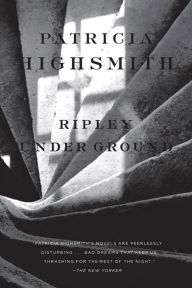 Title: Ripley Under Ground, Author: Patricia Highsmith