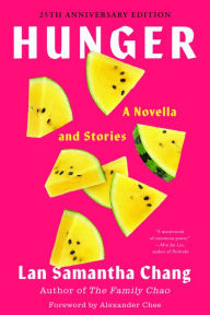 Title: Hunger: A Novella and Stories, Author: Lan Samantha Chang