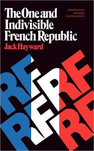 Title: The One and Indivisible French Republic, Author: Jack Hayward