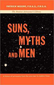 Title: Suns, Myths and Men, Author: Patrick Moore