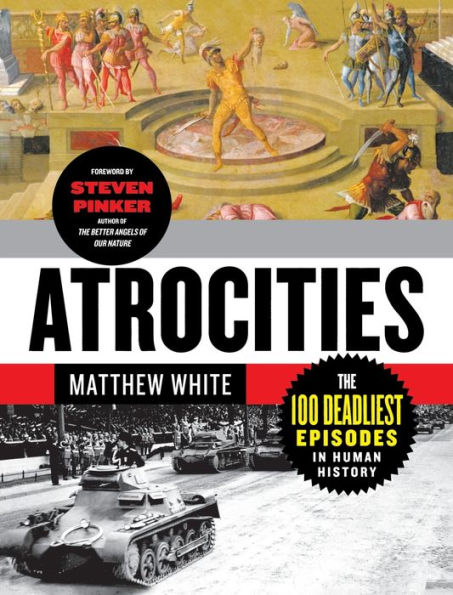 Atrocities: The 100 Deadliest Episodes Human History