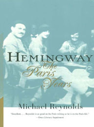 Title: Hemingway: The Paris Years, Author: Michael Reynolds