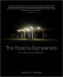 The Road to Somewhere: An American Memoir