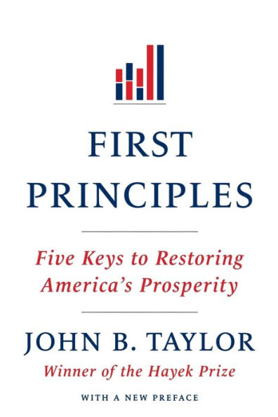 First Principles: Five Keys to Restoring America's Prosperity