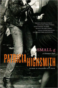 Title: Small g: A Summer Idyll, Author: Patricia Highsmith