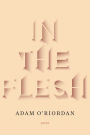 In the Flesh: Poems