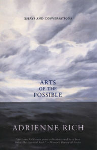 Title: Arts of the Possible: Essays and Conversations, Author: Adrienne Rich