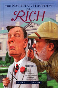 Title: The Natural History of the Rich: A Field Guide, Author: Richard Conniff