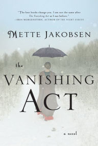 Title: The Vanishing Act: A Novel, Author: Mette Jakobsen