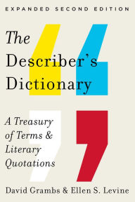 Title: Describer's Dictionary: A Treasury of Terms & Literary Quotations, Author: David Grambs
