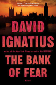 Title: The Bank of Fear: A Novel, Author: David Ignatius