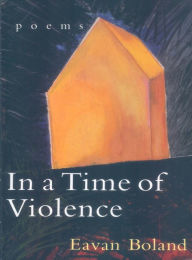 Title: In a Time of Violence, Author: Eavan Boland