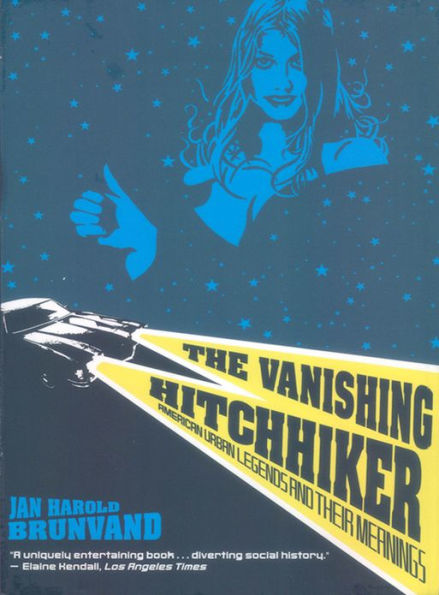 The Vanishing Hitchhiker: American Urban Legends and Their Meanings