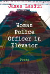 Alternative view 1 of Woman Police Officer in Elevator: Poems