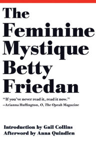 Title: The Feminine Mystique (50th Anniversary Edition), Author: Betty Friedan