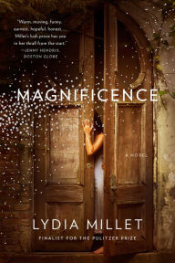 Title: Magnificence: A Novel, Author: Lydia Millet