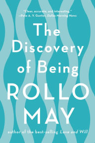 Title: The Discovery of Being, Author: Rollo May