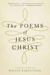 Title: The Poems of Jesus Christ, Author: Willis Barnstone