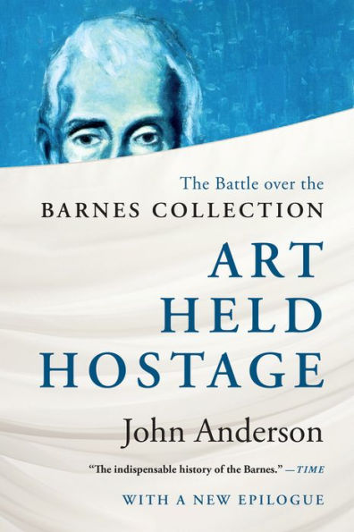 Art Held Hostage: the Battle over Barnes Collection