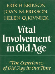 Title: Vital Involvement in Old Age, Author: Erik H. Erikson