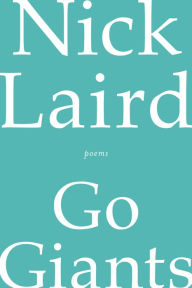 Title: Go Giants: Poems, Author: Nick Laird