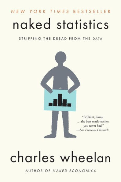 Naked Statistics: Stripping the Dread from Data