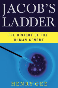 Title: Jacob's Ladder: The History of the Human Genome, Author: Henry Gee